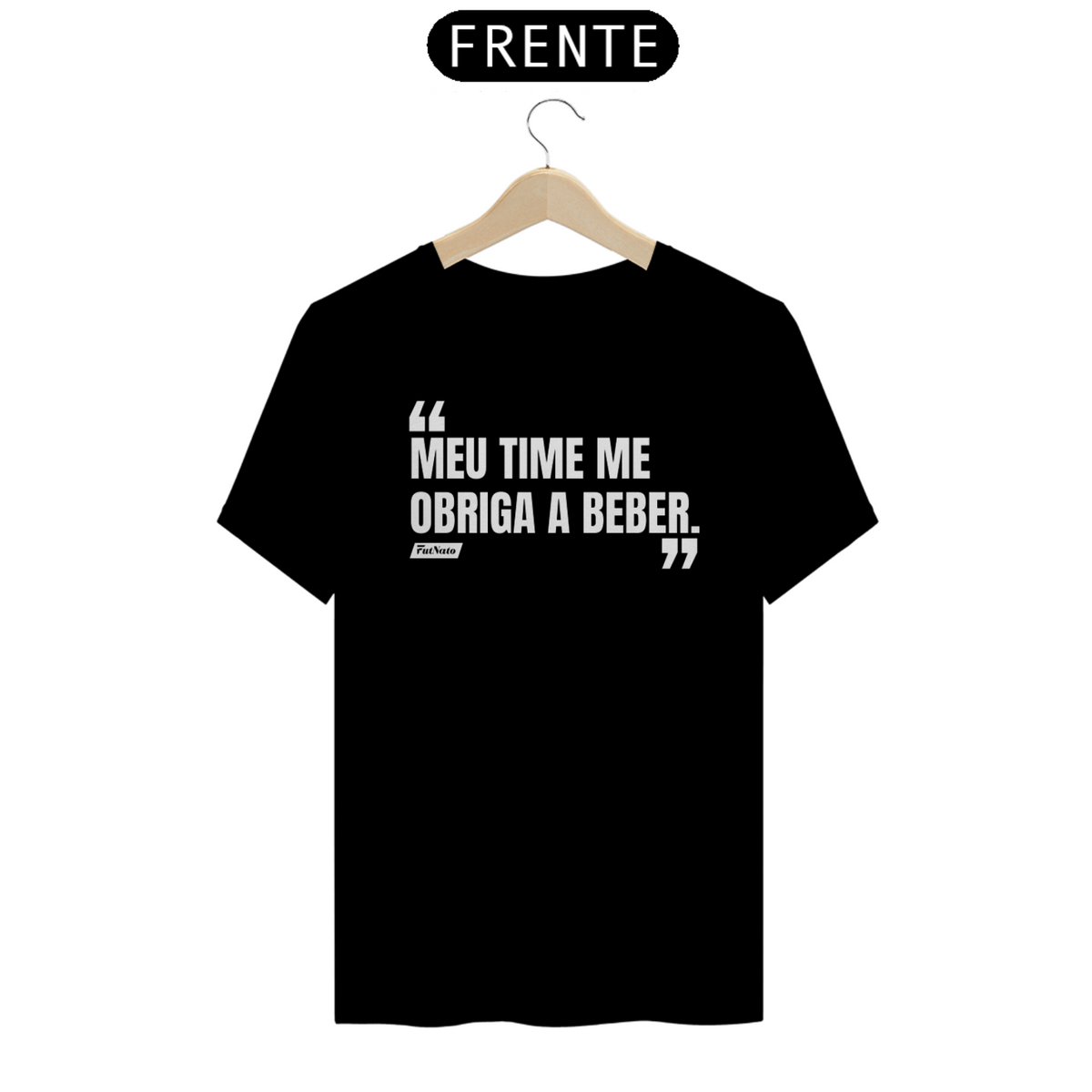 Nome do produto: Camisa Meu Time Me Obriga A Beber - Frases Da Resenha