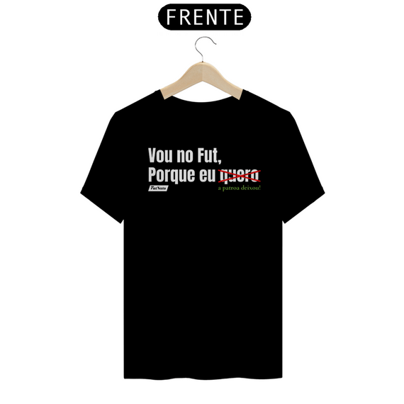 Camisa Vou No Fut Porque A Patroa Deixou - Frases