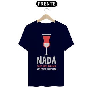 Nome do produtoCamiseta - Nada como um drink