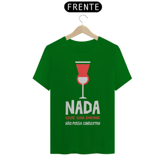 Nome do produtoCamiseta - Nada como um drink