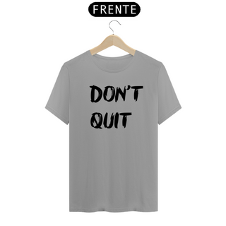 Camiseta Don't Quit