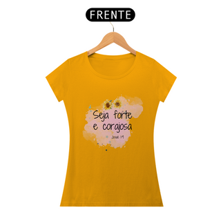 Nome do produto Camisa Feminina Baby Long Seja Forte e Corajosa