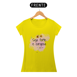 Nome do produto Camisa Feminina Baby Long Seja Forte e Corajosa