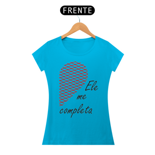 Nome do produtoCAMISETA FEMININA ELE ME COMPLETA