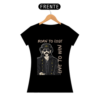 Nome do produtoBabyLook Lemmy - Born to lose, Live to win