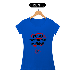 Nome do produtoCamisa, vou passar sua guarda (Letra preta)