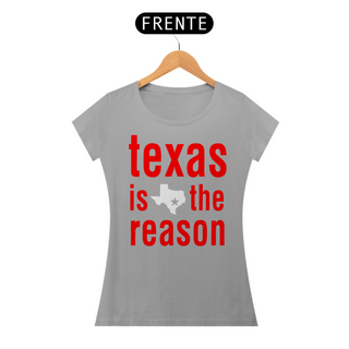 Nome do produtoTexas is the Reason - Baby Look