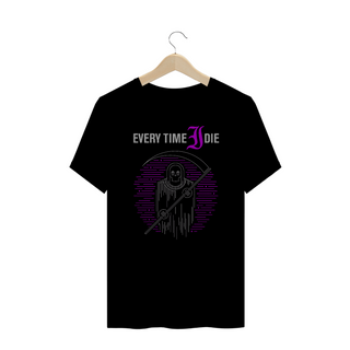 Nome do produtoEvery Time I Die - Plus Size