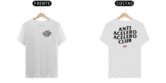 Camiseta Anti Acelero Acelero Club - Frente e Verso