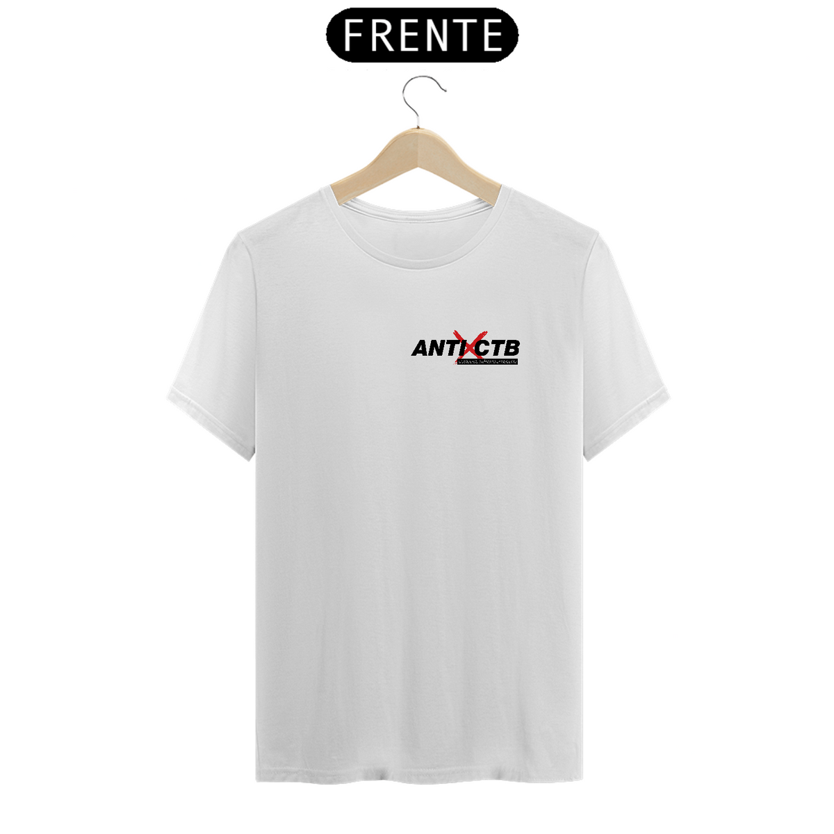 Nome do produto:  Camiseta Anti CTB | Branca - Frente