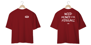 Nome do produtoCamiseta Oversized Need Money for Ferrari - Frente e Costas