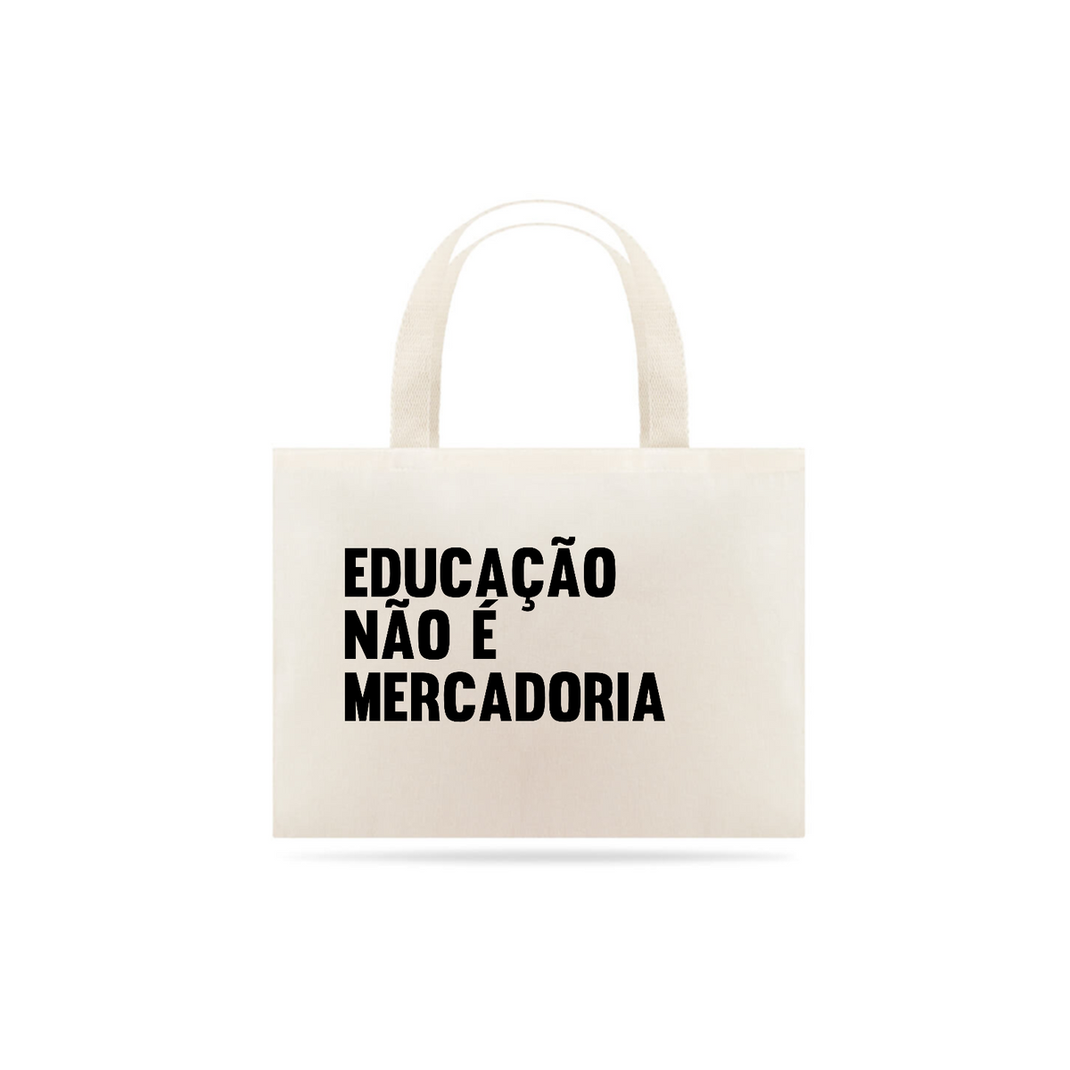 Nome do produto: Brasilidades: Políticas - Ecobagzona Educação Não é Mercadoria