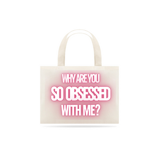 Nome do produtoPondera in Rio-  Ecobag so obsessed - Mariah Carey