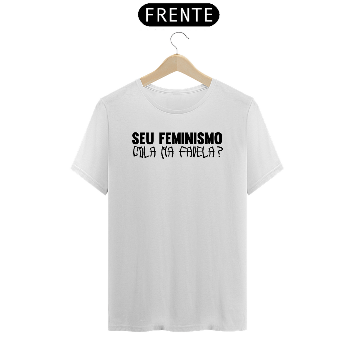 Nome do produto: Brasilidades: Políticas - Seu Feminismo Cola na Favela? 