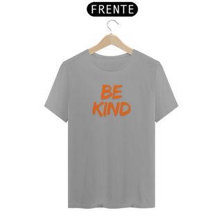 Nome do produtoCAMISETA - T SHIRT QUALITY - BE KIND