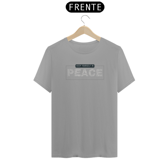 CAMISETA - T SHIRT QUALITY - KEEP YOURSELF IN PEACE