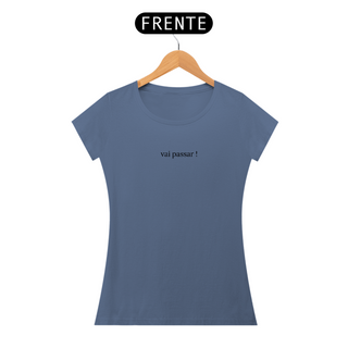 Nome do produtoCAMISETA ESTONADA FEMININA - VAI PASSAR