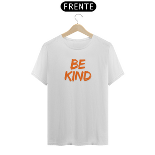 Nome do produtoCAMISETA - T SHIRT QUALITY - BE KIND