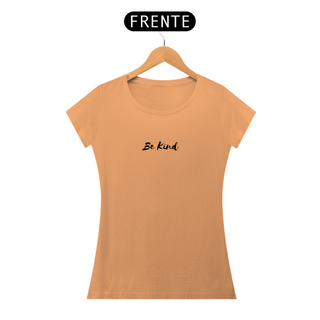 Nome do produtoCAMISETA ESTONADA FEMININA - BE KIND