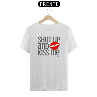 Nome do produtoCamiseta unissex shut up and kiss me