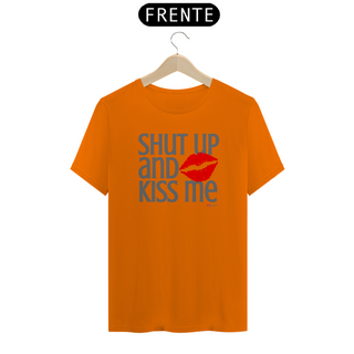 Nome do produtoCamiseta unissex shut up and kiss me