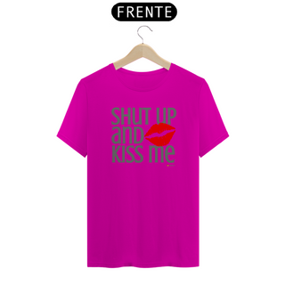 Nome do produtoCamiseta unissex shut up and kiss me