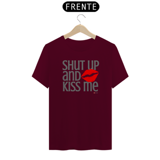 Nome do produtoCamiseta unissex shut up and kiss me