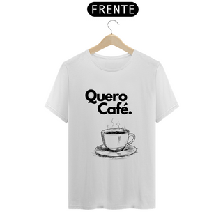 Nome do produtoQuero Café - White T- Shirt -Quotes Collection