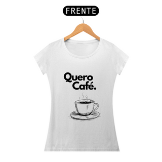 Nome do produtoQuero Café Baby look - Coffe t shirt