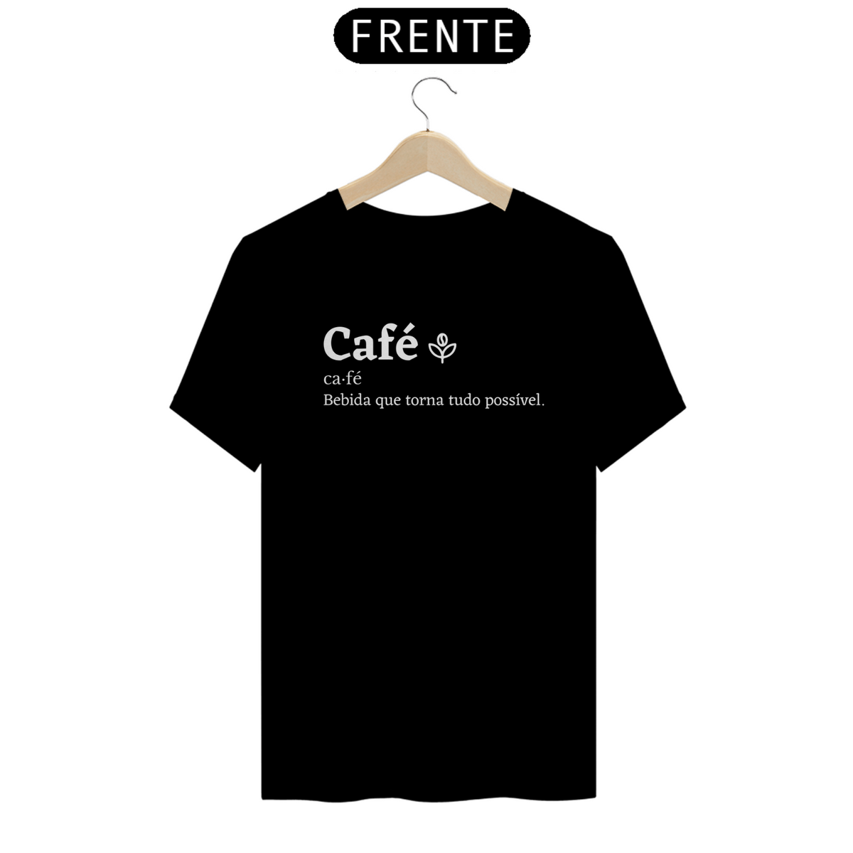 Nome do produto: Camiseta Café Torna Tudo Possível