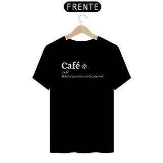 Camiseta Café Torna Tudo Possível