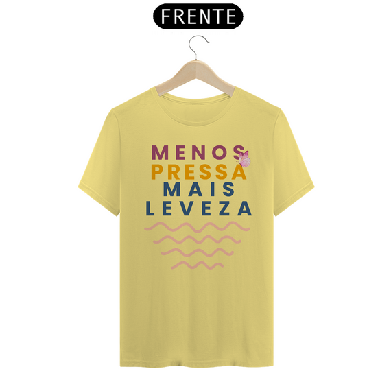 Camiseta Estonada Unissex | Menos pressa mais leveza