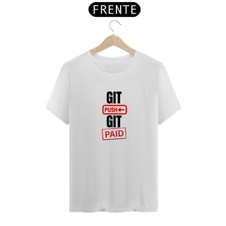 Camiseta Unissex | Git Push Git Paid