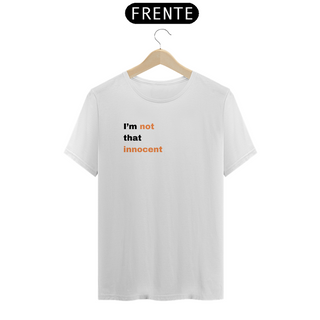 Nome do produtoT-Shirt Unissex | I'm not that innocent