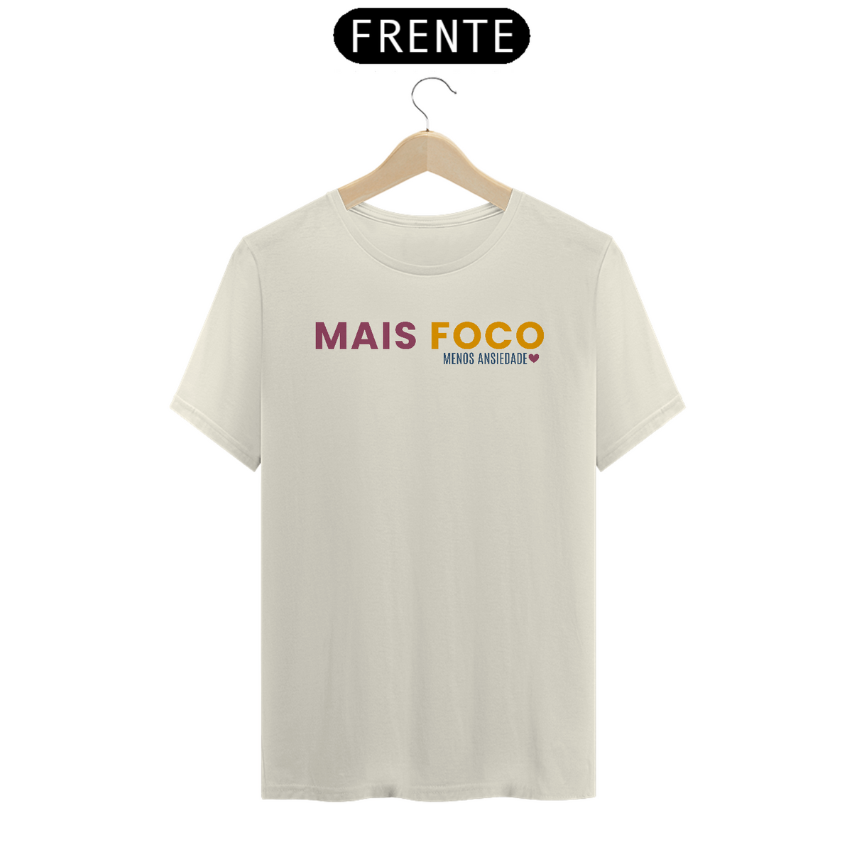 Nome do produto: Camiseta Unissex | Mais foco, menos ansiedade