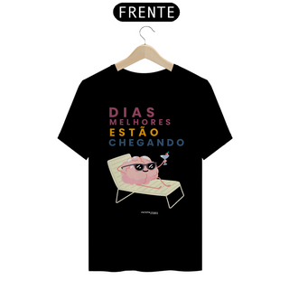 Nome do produtoCamiseta Unissex | Dias melhores estão chegando