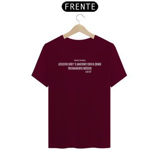 Nome do produtoT-Shirt Unissex | Assistir Grey's Anatomy conta como treinamento médico, certo?