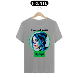 Nome do produtoCAMISETA BILLIE I'M NOT YOUR CLOSE FRIEND BRANCA 