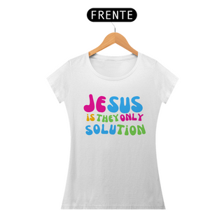 Camiseta Baby Look - Jesus é a Solução