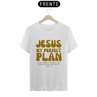 Camiseta T-Shirt Quality - Jesus Meu Plano Perfeito