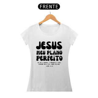 Camiseta Quality Baby Look - Jesus Meu Plano Perfeito