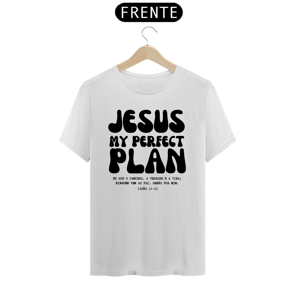 Nome do produto: Camiseta T-shirt Quality - Jesus my perfect plan