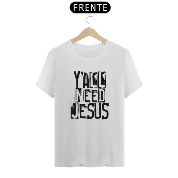 Camiseta Yall Need Jesus