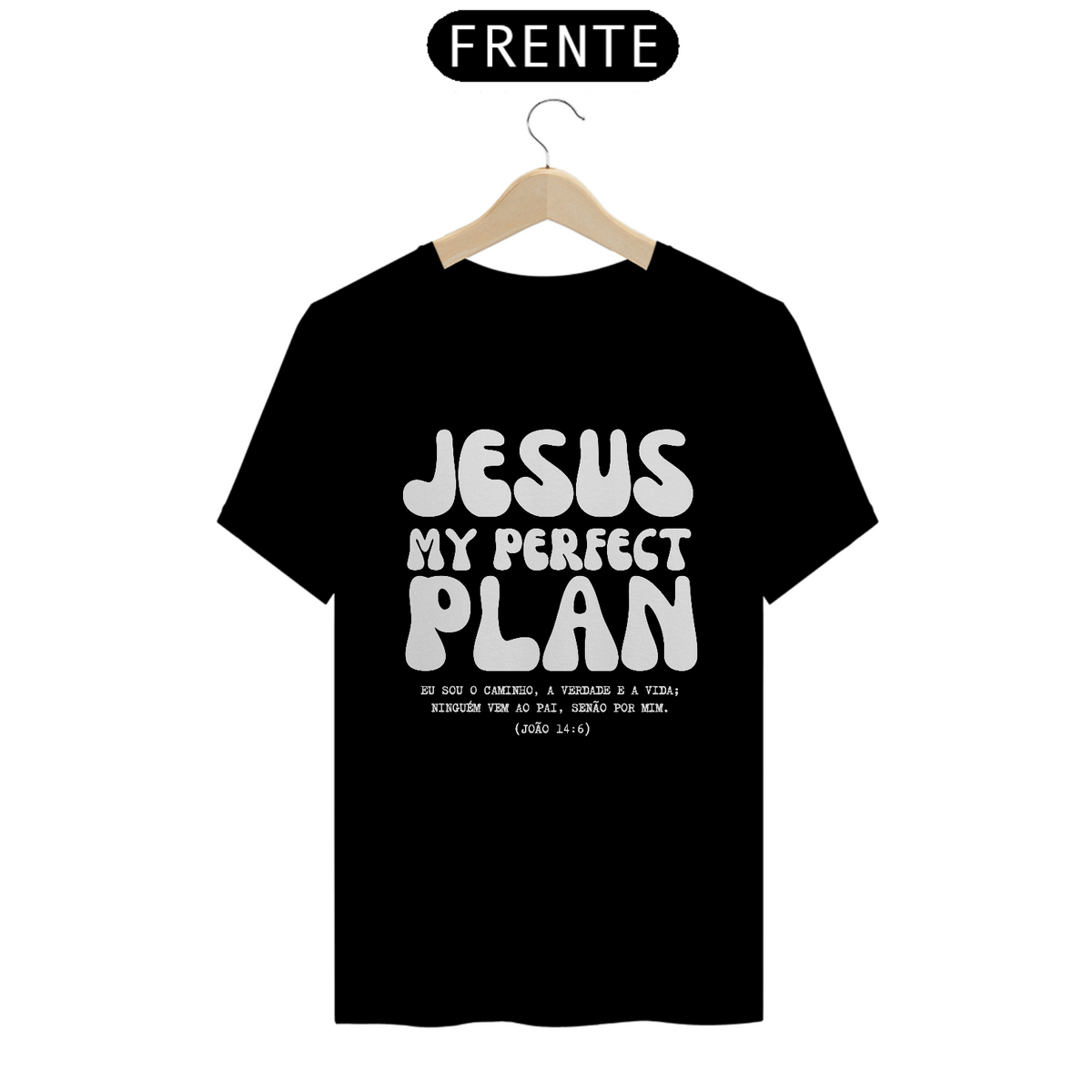 Nome do produto: Camiseta T-Shirt Quality - Jesus Meu Plano Perfeito