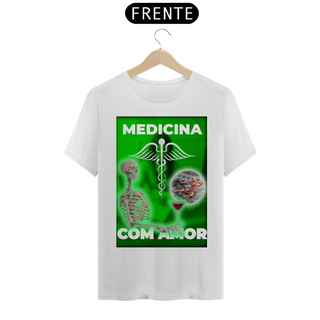 Camiseta Unissex - Medicina Com Amor