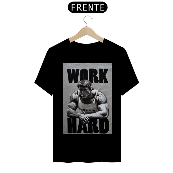 Camiseta - Arnold Schwarzenegger Work Hard