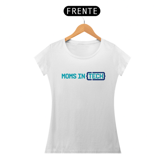 Camiseta Moms in Tech (Feminina)