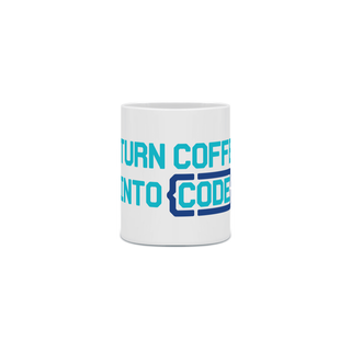 Nome do produtoCaneca Turn Coffee Into Code