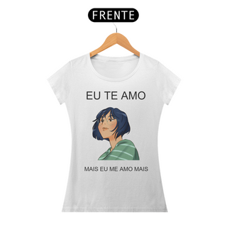 Nome do produtoEU TE AMO, MAIS EU ME AMO MAIS