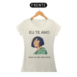 Nome do produtoEU TE AMO, MAIS EU ME AMO MAIS